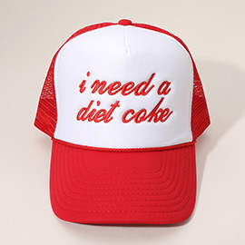 I NEED A DIET COKE Message Embroidered Mesh Back Scuba Trucker Cap
