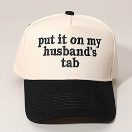 PUT IT ON MY HUSBANDS TAB Message Embroidered Baseball Cap