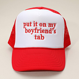 PUT IT ON MY BOYFRIENDS TAB Embroidered Mesh Back Trucker Cap