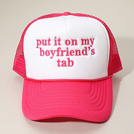 PUT IT ON MY BOYFRIENDS TAB Embroidered Mesh Back Trucker Cap