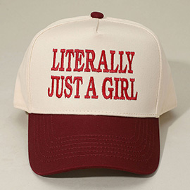 LITERALLY JUST A GIRL Message Embroidered Baseball Cap